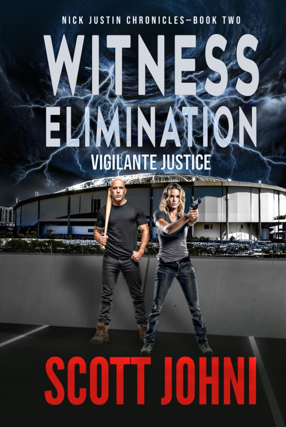 Witness Elimination: Vigilante Justice: 2 (Nick Justin Chronicles)