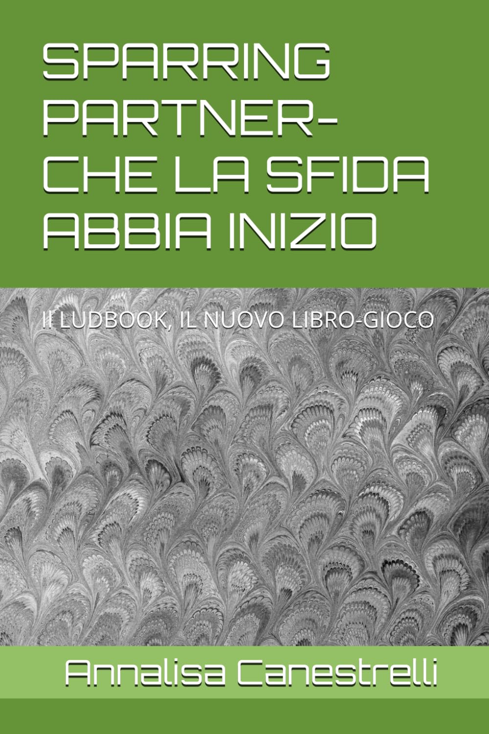 SPARRING PARTNER-CHE LA SFIDA ABBIA INIZIO: Il LUDBOOK, IL NUOVO LIBRO-GIOCO