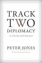 Track Two Diplomacy in Theory and Practice