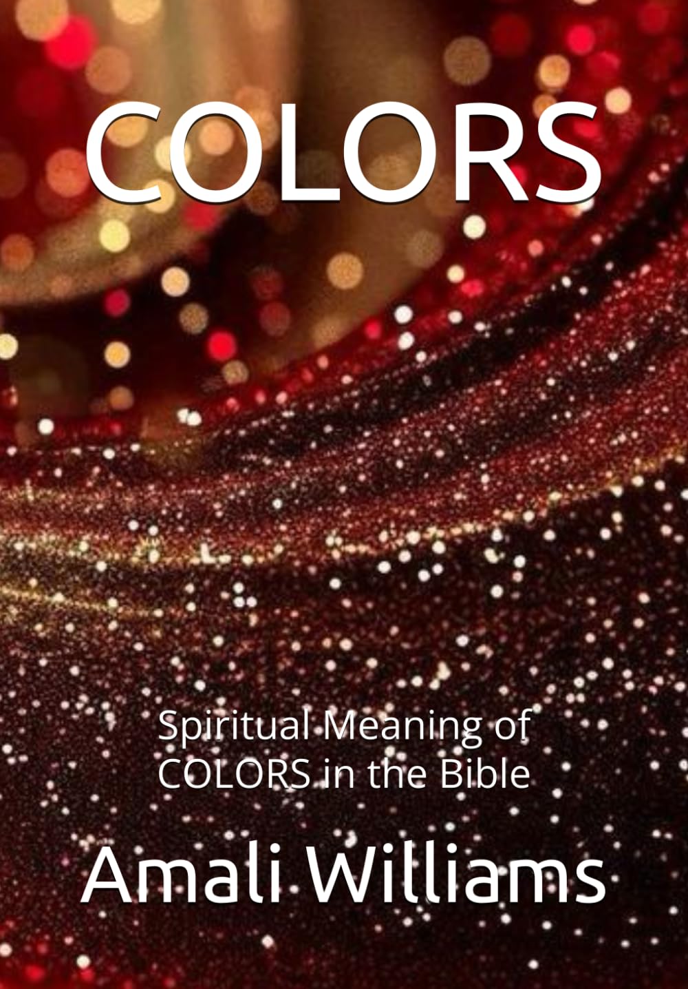 COLORS: Spiritual Meaning of COLORS in the Bible