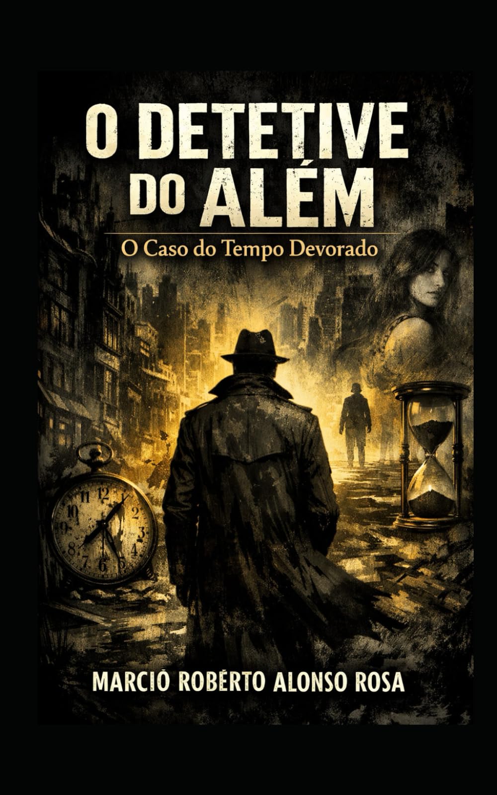 O DETETIVE DO ALÉM - O Caso do Tempo Devorado