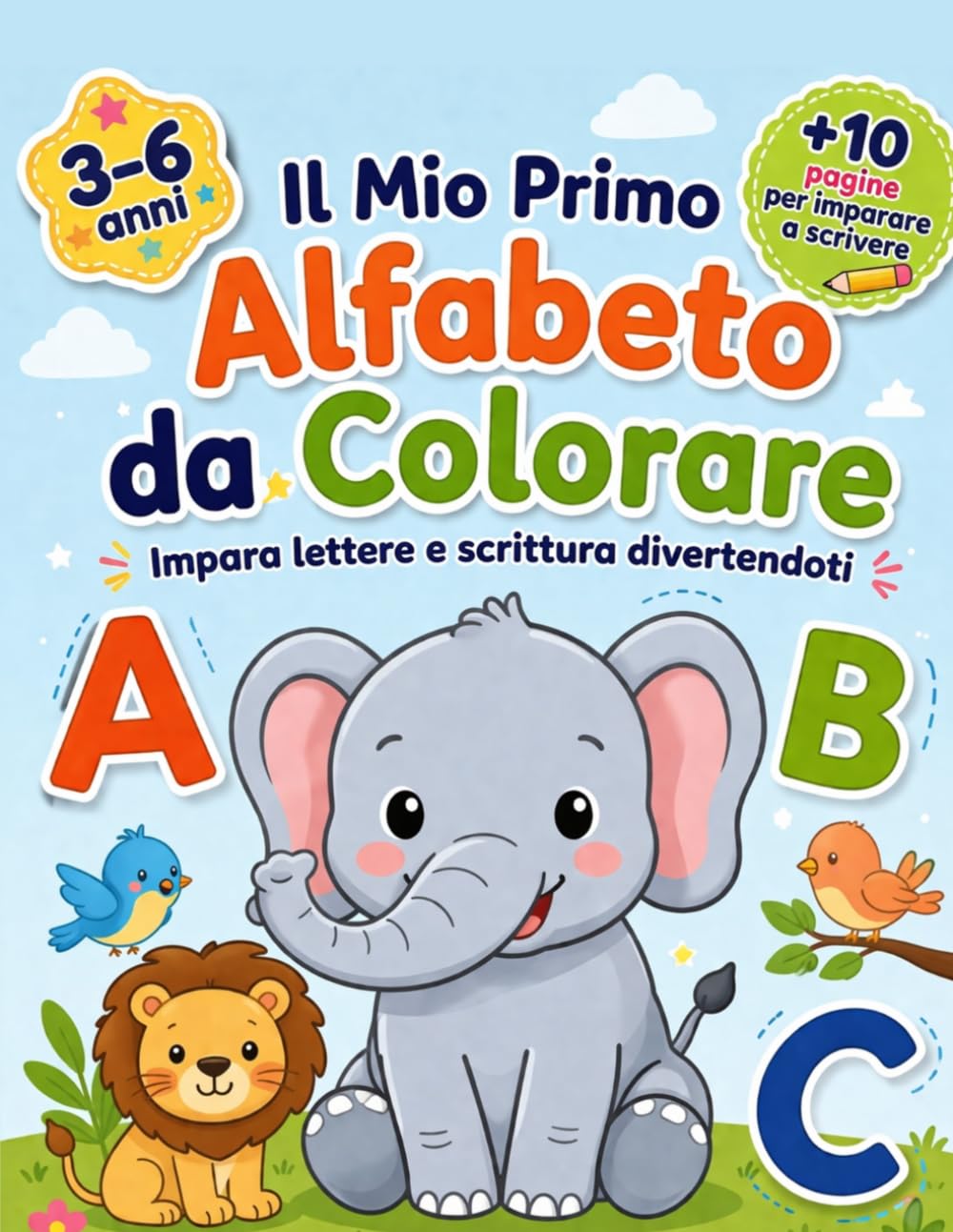 Il mio primo alfabeto da colorare: Impara lettere e scrittura divertendoti. Libro da colorare per bambini 3-6 anni. Imparare l’alfabeto colorando, propedeutico alla scrittura con parole da tracciare