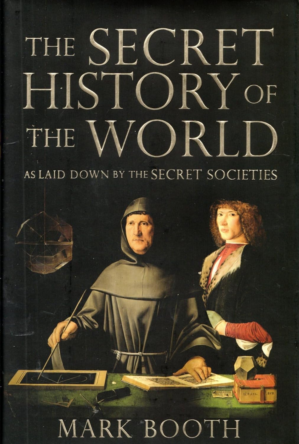 The Secret History of the World As Laid Down by the Secret Societies