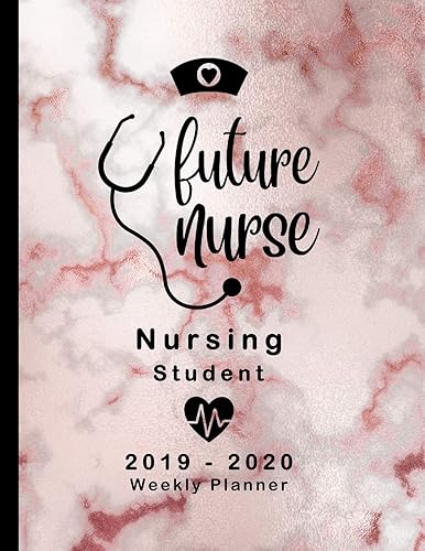 Future Nurse Nursing Student 2019-2020 Weekly Planner: LPN RN Nurse Education Monthly Daily Class Assignment Activities Schedule July 2019 to December ... Pages Stethoscope Dusty Rose Pink Marble