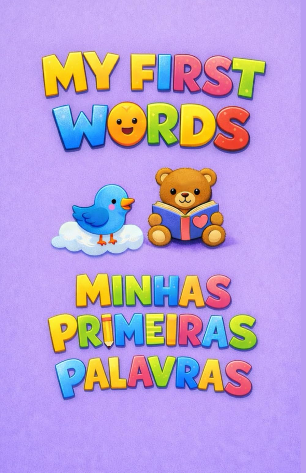 MINHAS PRIMEIRAS PALAVRAS: MY FIRST WORDS