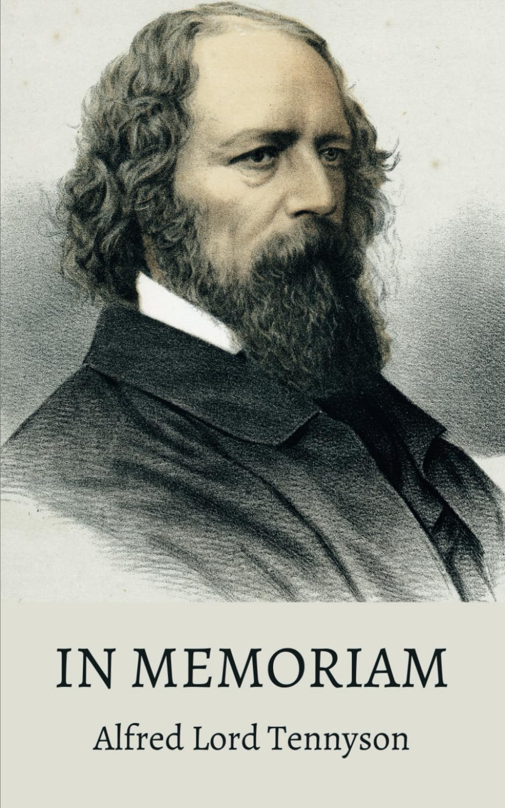 In Memoriam: An extended elegy written by the Victorian poet, Alfred, Lord Tennyson (Annotated)