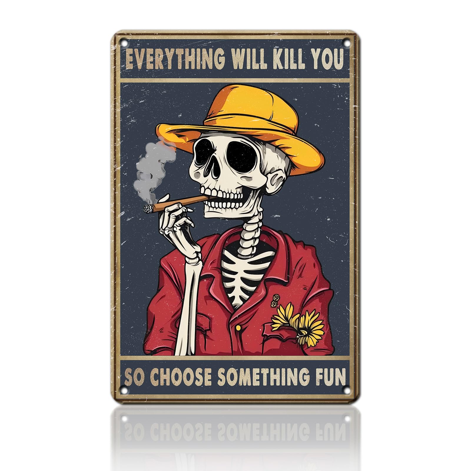 Anceky Retro Metal Sign Everything Will Kill You So Choose Something Fun Skull Tin Sign Wall Decor for Home Cafe Garage Porch Plub 12×16 Inch