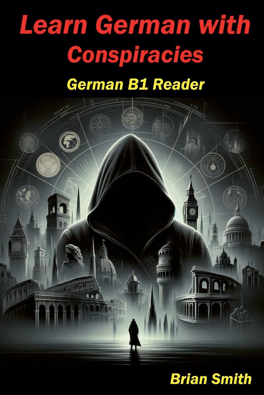 Learn German with Conspiracies: 18 (German Graded Readers)