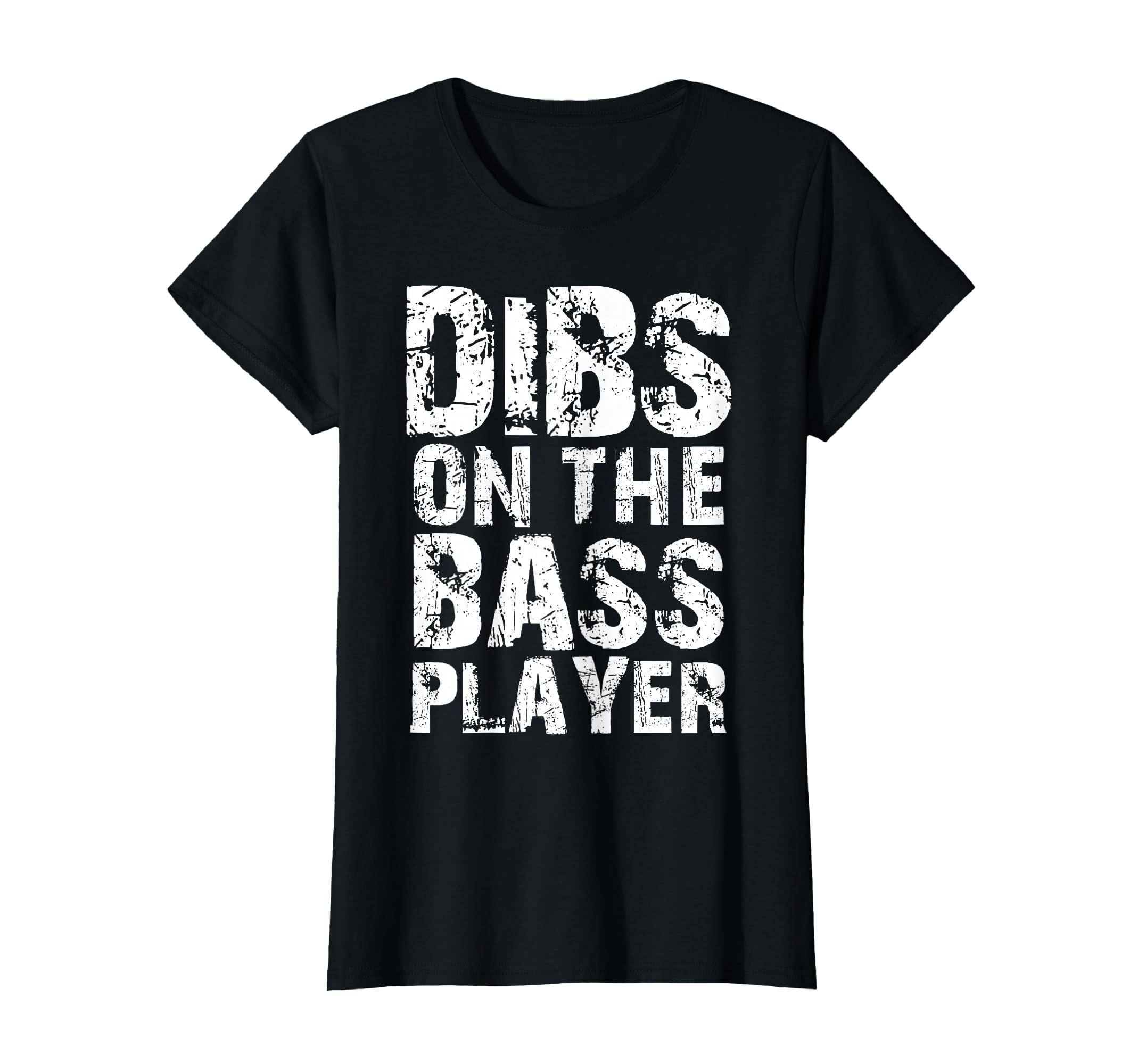 Dibs on the Bass Player clothes - Bassist wife or girlfriend T-Shirt