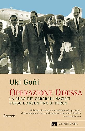 Operazione Odessa. La fuga dei gerarchi nazisti verso l'Argentina di Perón