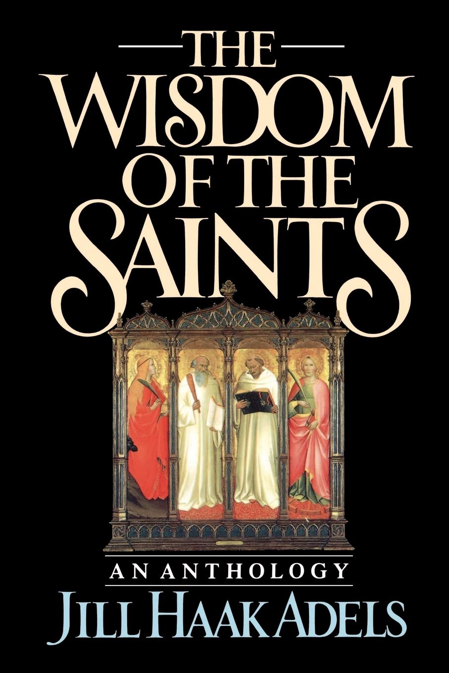 The Wisdom of the Saints: An Anthology