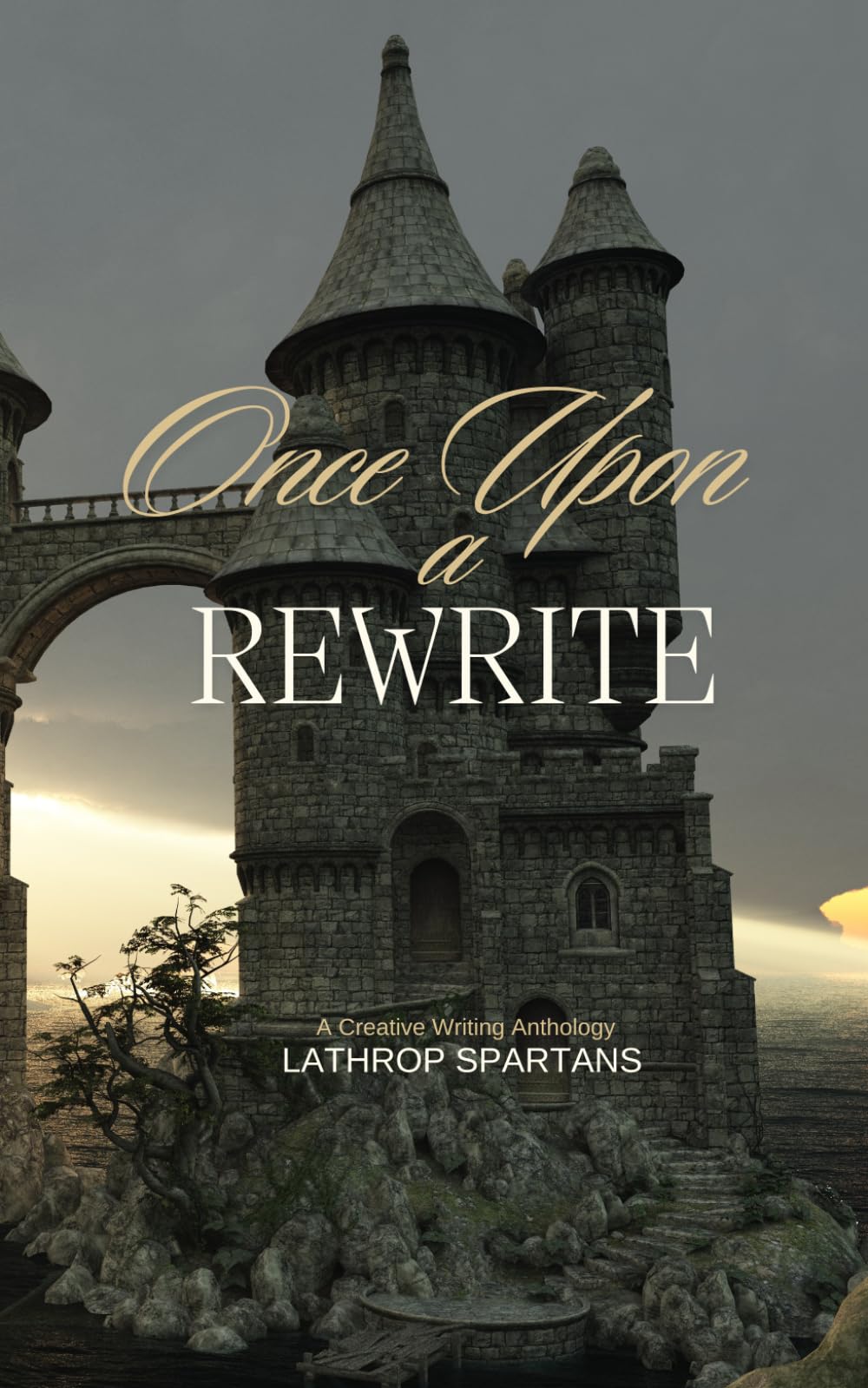 Once Upon a Rewrite: A Creative Writing Anthology