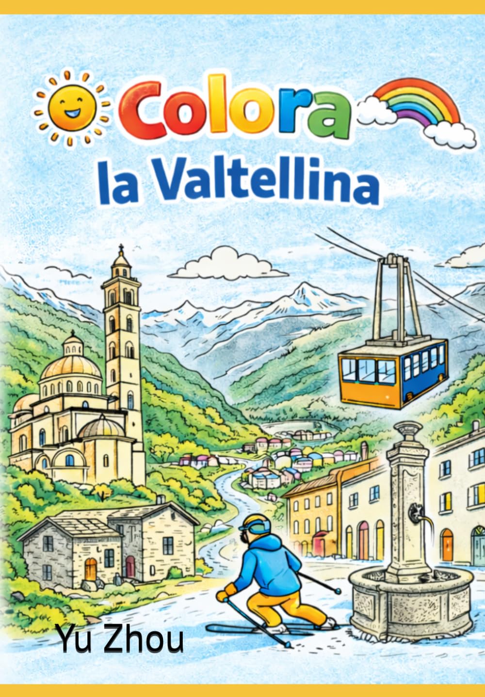 COLORA LA VALTELLINA: Un viaggio tra i paesi della Valtellina – libro da colorare per bambini dai 4 agli 8 anni
