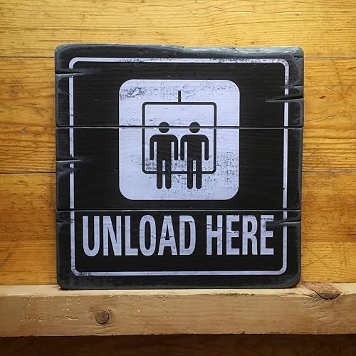 Unload Here Handcrafted Rustic Wood Sign Ski Resort Sign Mountain