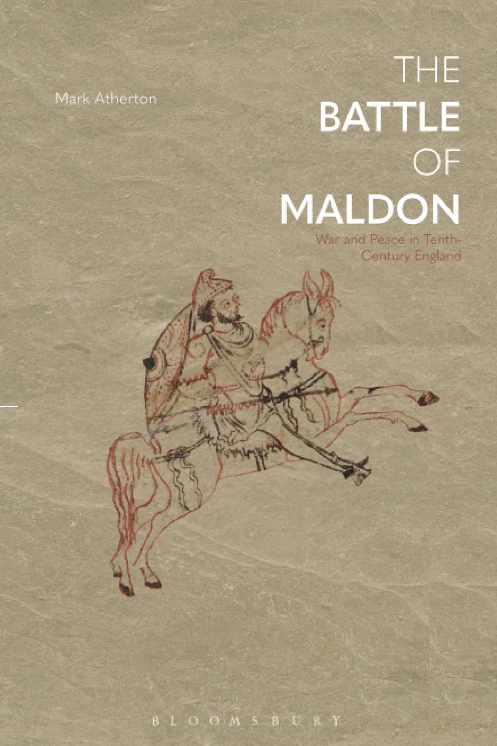 Battle of Maldon, The: War and Peace in Tenth-Century England