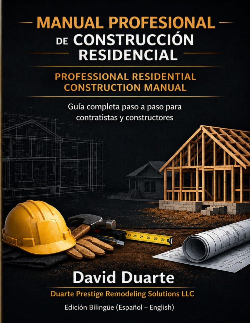 MANUAL PROFESIONAL DE COSNTRUCCION RESIDENCIAL: Guía paso a paso con procesos reales, costos, materiales y técnicas de construcción en Estados Unidos
