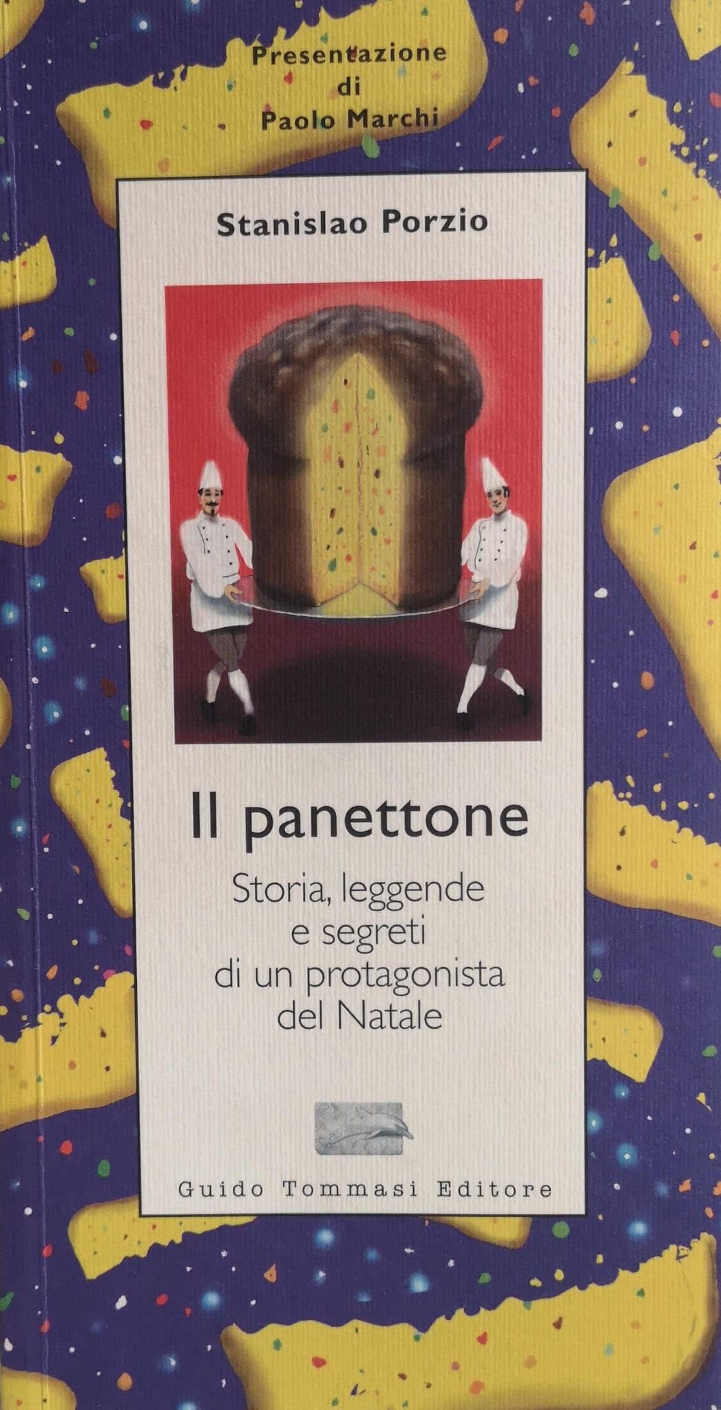 Il Panettone. Storia, Leggende, Segreti E Fortune Di Un Protagonista Del Natale - 4