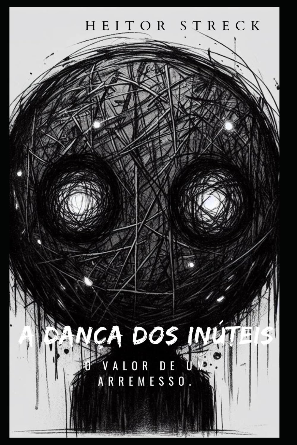 A Dança dos Inúteis: O valor de um arremesso. (Portuguese Edition)