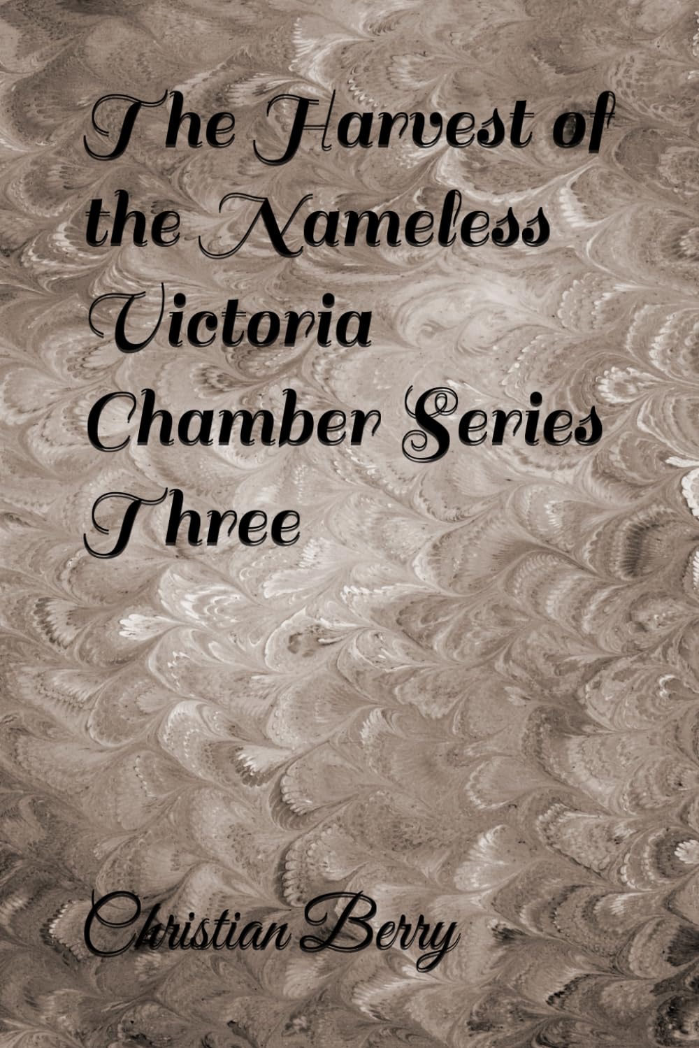 The Harvest of the Nameless Victoria Chamber Series Three (The Seven Breaths Vallery Chambers Series One)