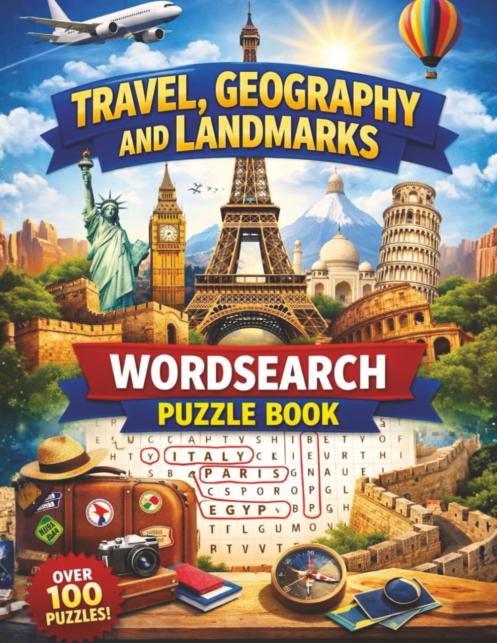 Travel, Geography and Landmarks Word Search Puzzle Book: 100+ Fun Word Search Puzzles About World Travel, Countries, Cities and Famous Landmarks | ... & Landmarks Puzzle and Coloring Collection)