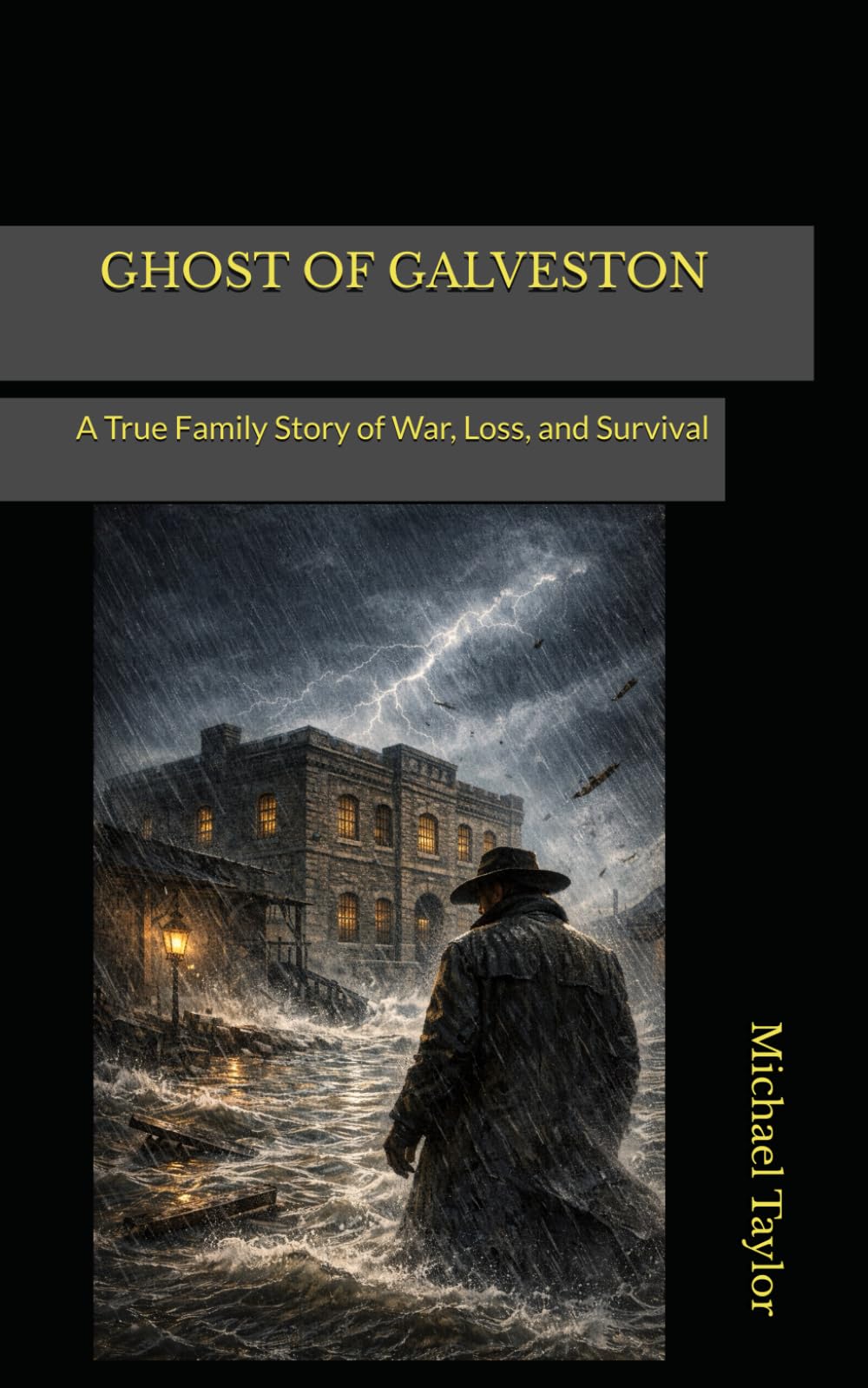 GHOST OF GALVESTON: A True Family Story of War, Loss, and Survival