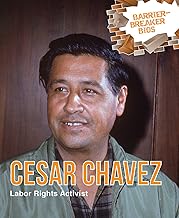 Cesar Chavez: Labor Rights Activist (Barrier-Breaker Bios)