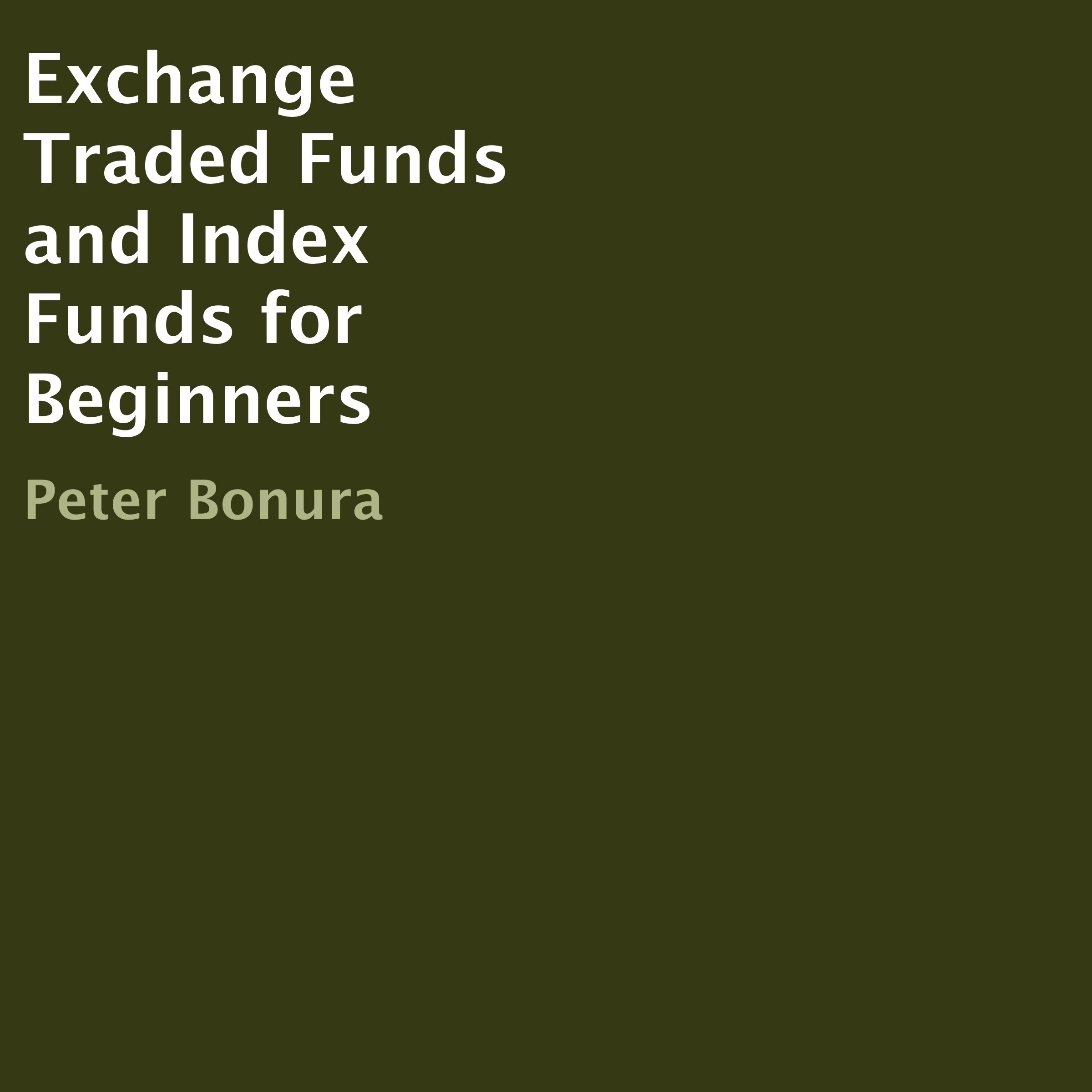 Cover art for Exchange Traded Funds and Index Funds for Beginners