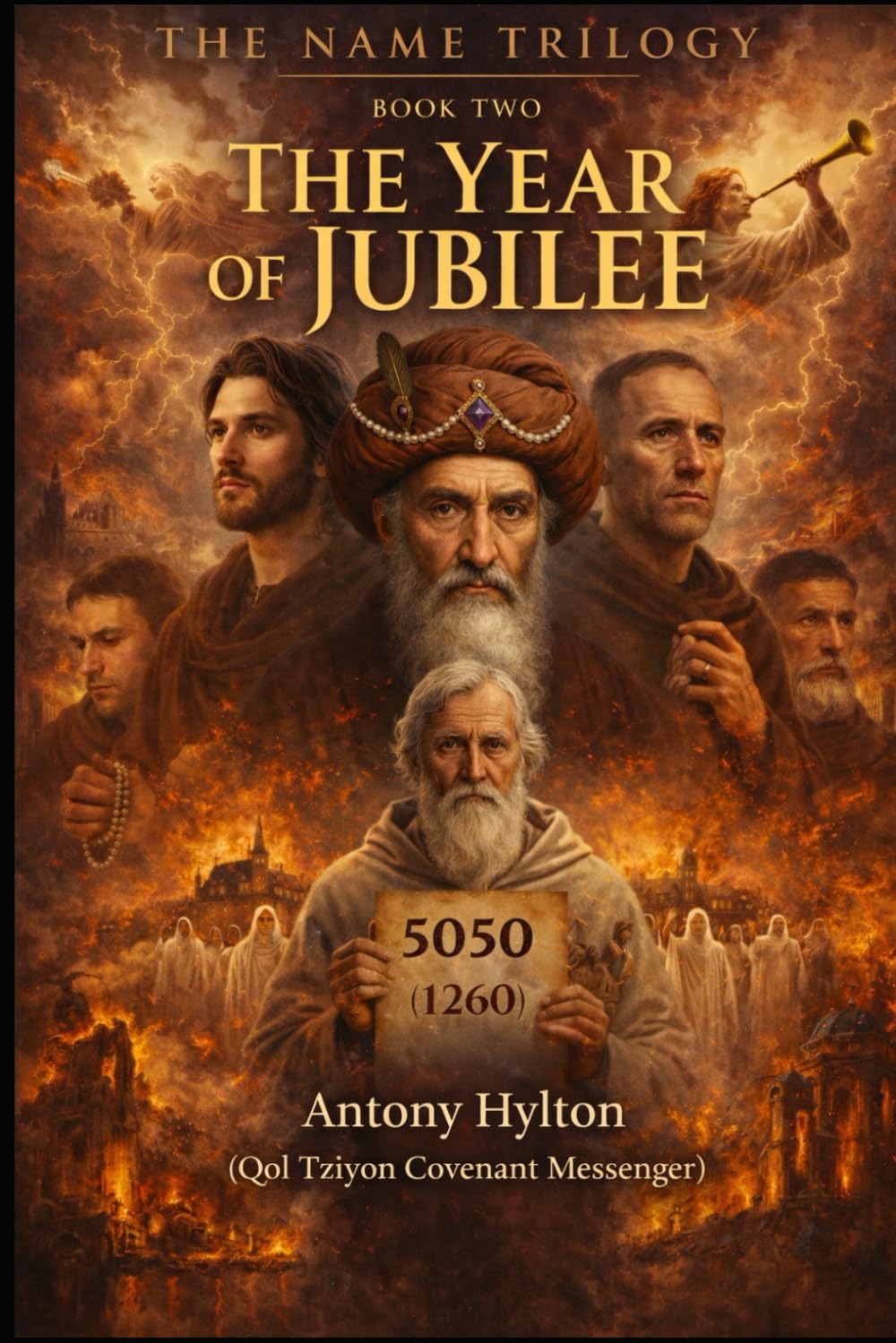 THE NAME TRILOGY BOOK TWO: THE YEAR OF JUBILEE: Abraham Abulafia and the Convergence of Jewish and Christian Apocalypse: 2 (The Name Trilogy and Prophetic Kabbalah)