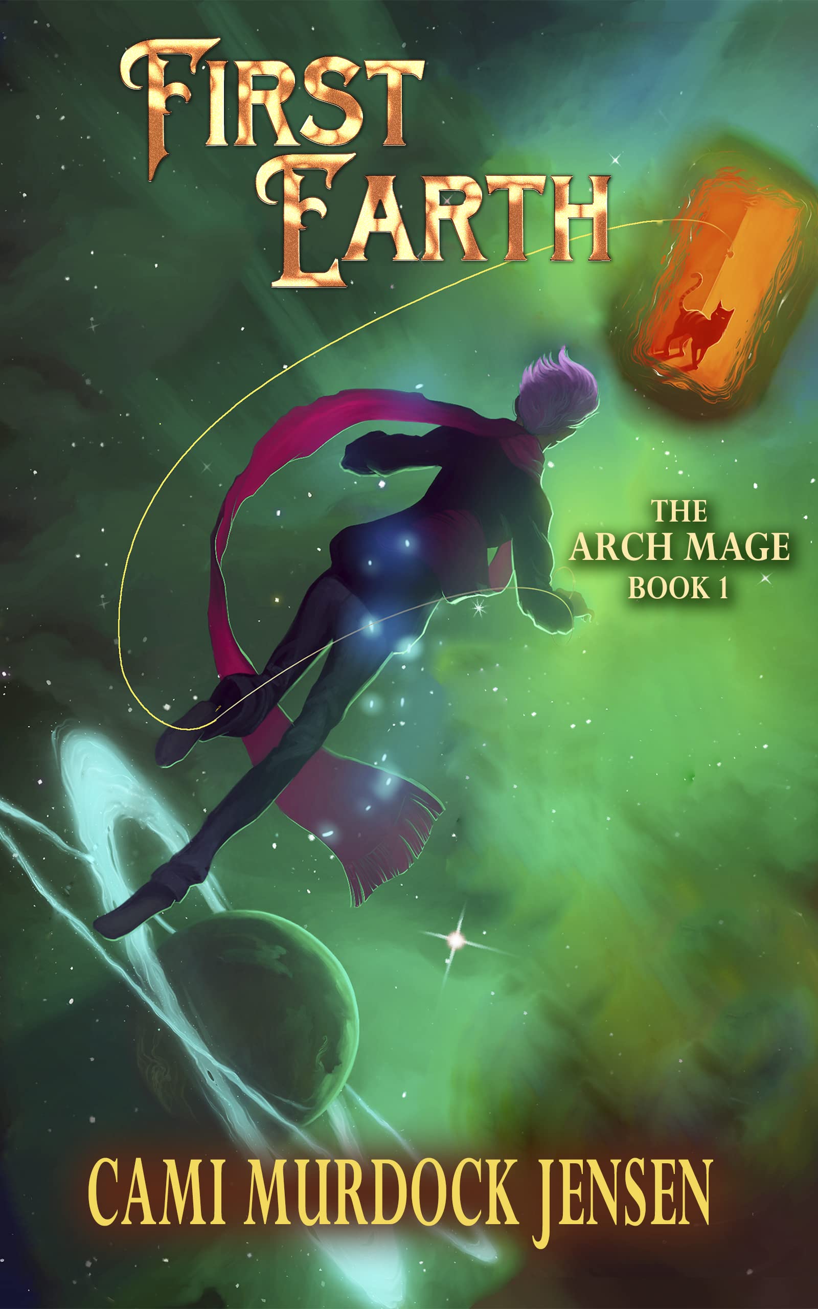 First Earth: A YA Fantasy Adventure to Another World (Arch Mage Series Book 1)