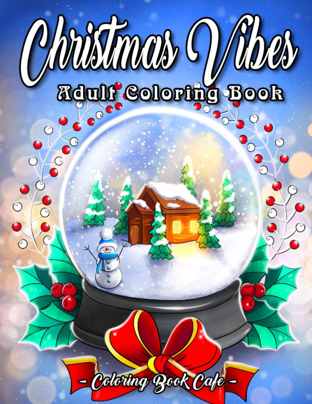 Christmas Vibes: A Christmas Coloring Book Featuring Festive Holiday ...