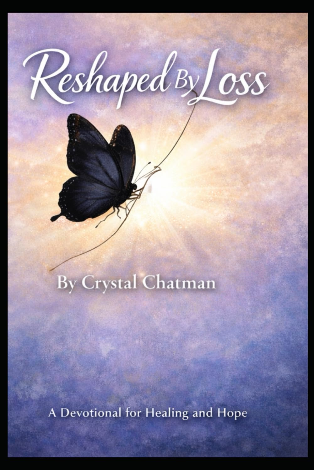 Reshaped By Loss: A Devotional for Healing and Hope
