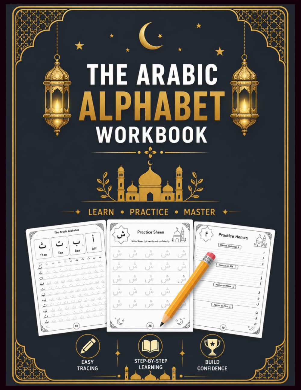 Arabic Alphabet Tracing Workbook: Learn to Write Arabic Letters from Alif to Yaa for Muslim Kids Ages 4–8