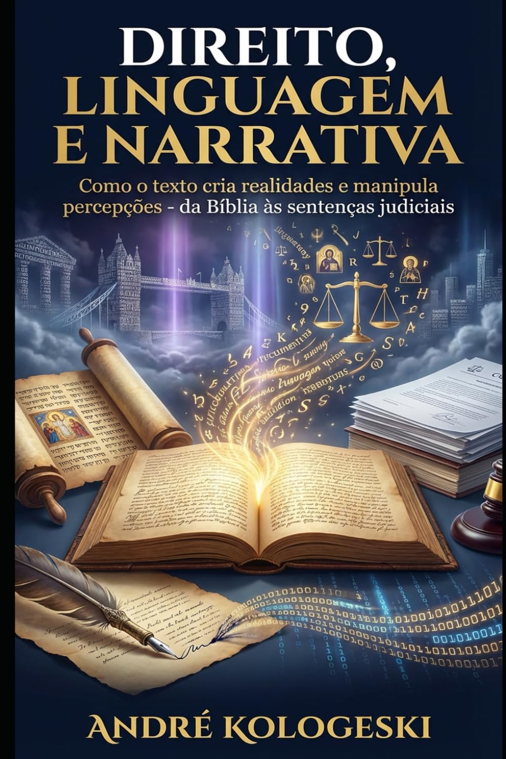 DIREITO, LINGUAGEM E NARRATIVA: Como o texto cria realidades e manipula percepções – da Bíblia às sentenças judiciais (Série 22ª)
