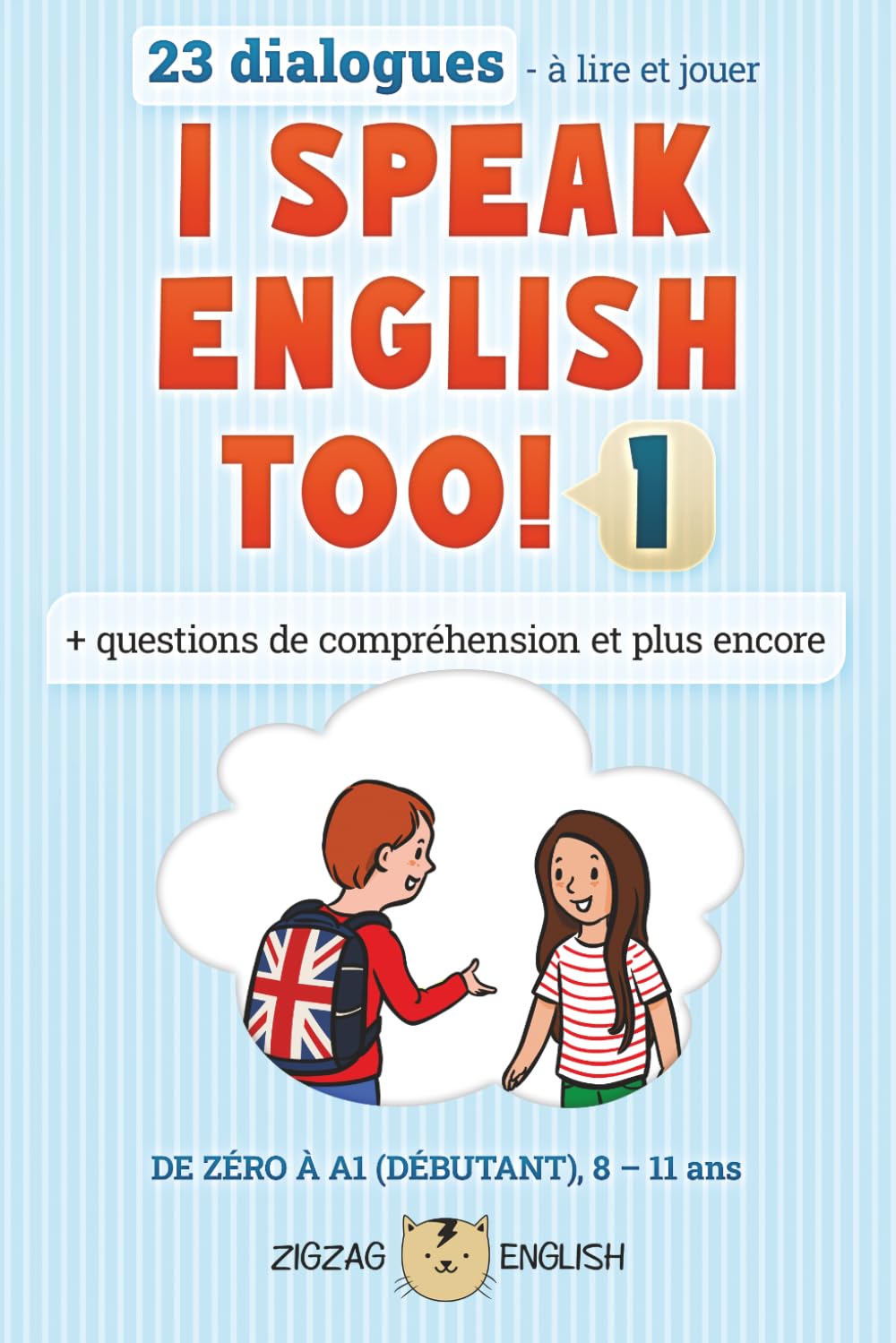 I SPEAK ENGLISH TOO! 1: L'anglais pour les enfants (I Speak English Too! (English with French))