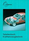 tabellenbuch kraftfahrzeugtechnik westermann  Tabellenbuch Kraftfahrzeugtechnik (mit Formelsammlung): Tabellen - Formeln - Übersichten - Normen für Rechnen, Fachkunde, Werkstoffkunde, Zeichnen (Europa-Fachbuchreihe Kraftfahrzeugtechnik)