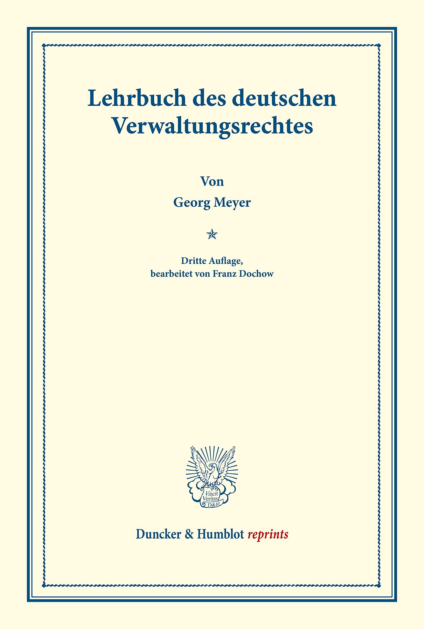 Lehrbuch des deutschen Verwaltungsrechtes. (Duncker & Humblot reprints)