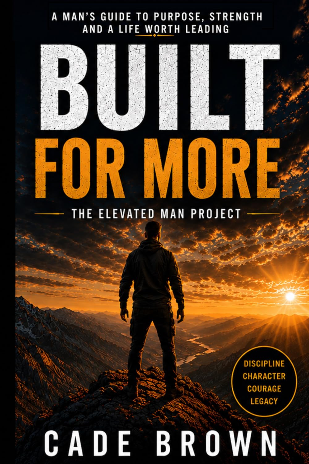 Built For More: The Elevated Man Project
