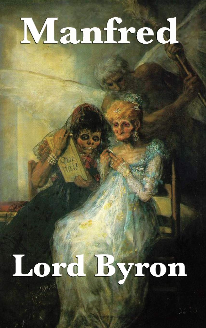 Manfred: A Dramatic Poem of the Byronic Hero
