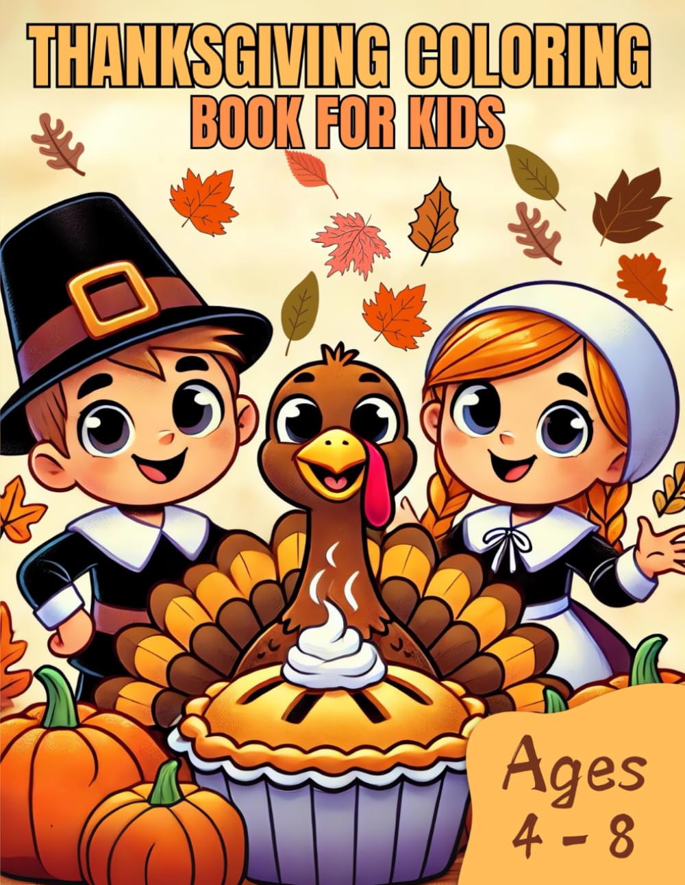 Thanksgiving Coloring Book For Kids: Adorable Thanksgiving images and activities for your kids to enjoy.