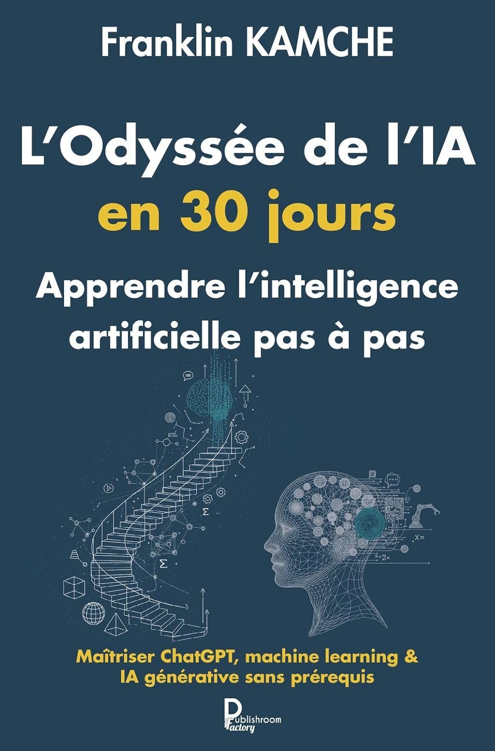 Franklin Kamche - L'Odyssée de l'IA en 30 jours : Apprendre l'intélligence artificielle pas à pas (2025)