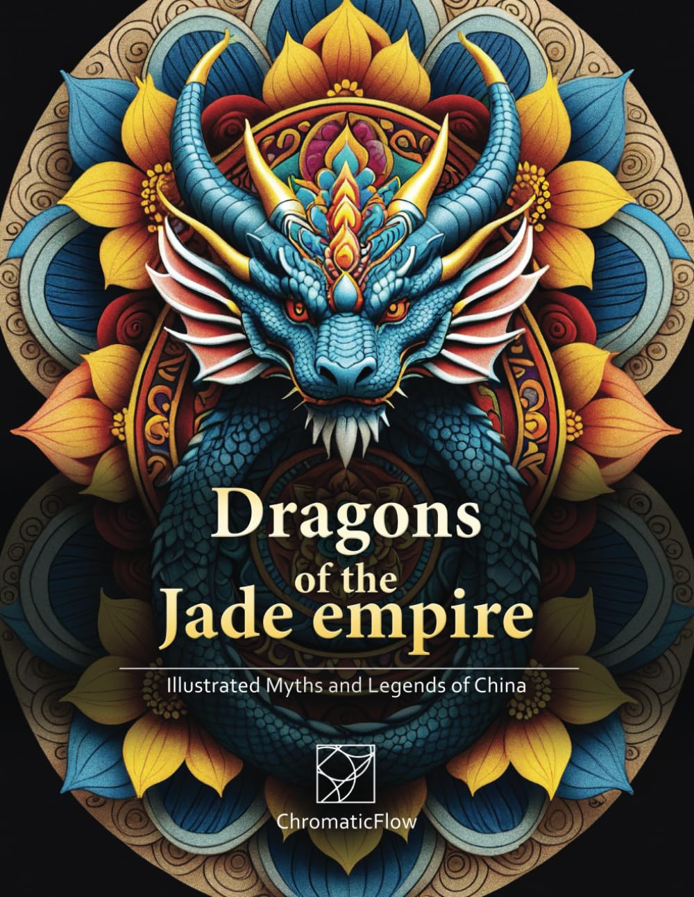 Dragons of the Jade empire: Illustrated Myths and Legends of China
