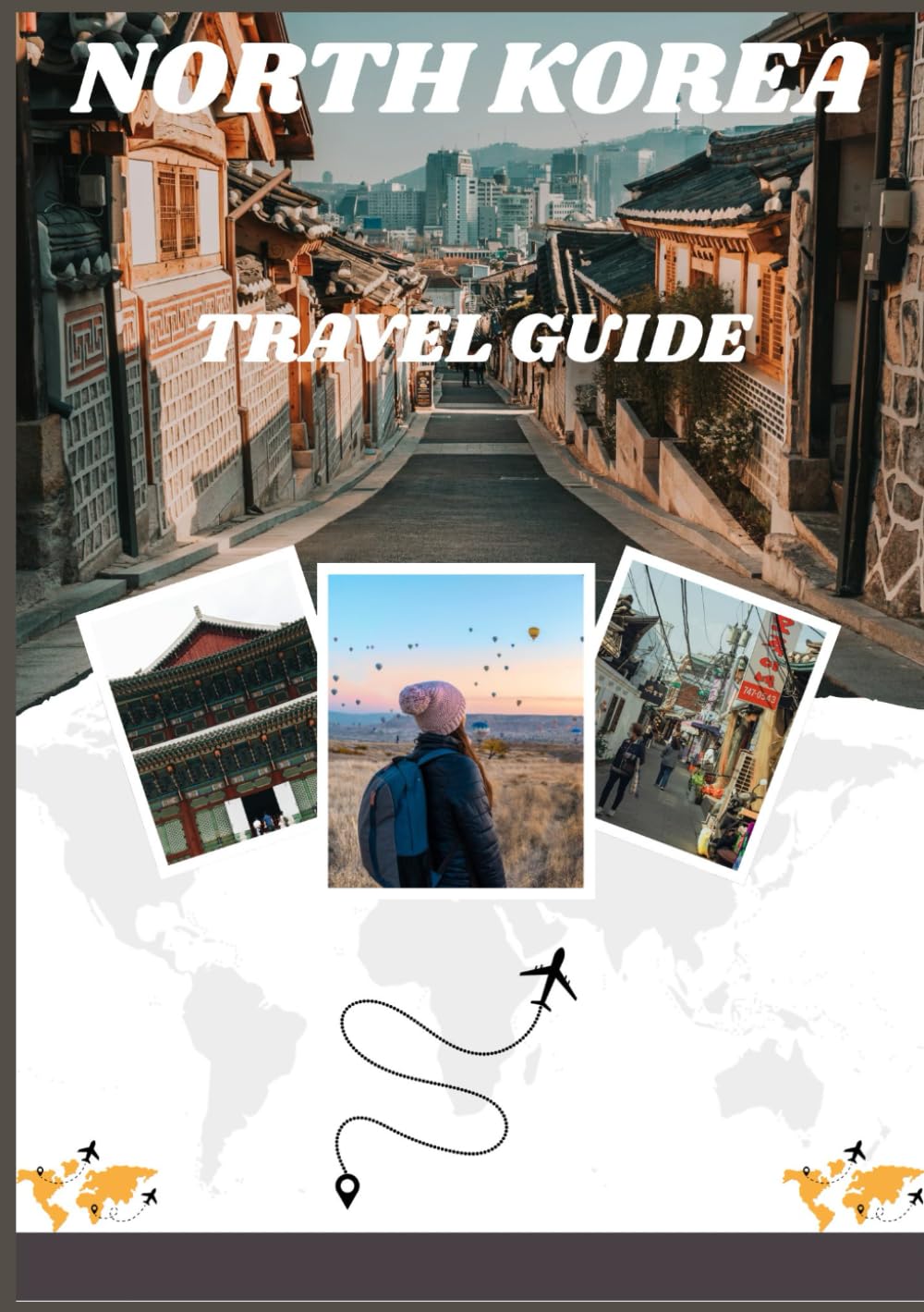 NORTH KOREA TRAVEL GUIDE 2026