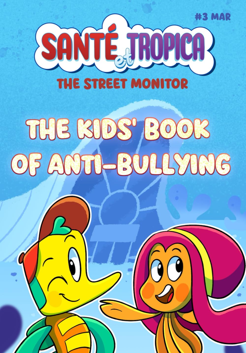 Santé et Tropica: The Street Monitor – A Powerful Anti-Bullying Story for Kids Ages 1–5 | Courage, Friendship & Speaking Up About Peer Pressure
