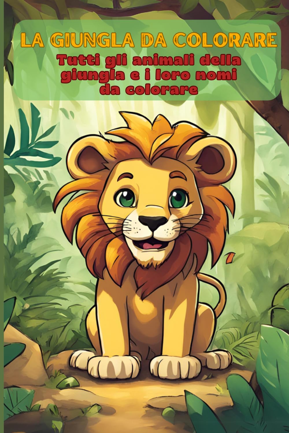 La giungla da colorare: gli animali della giungla e i loro nomi da colorare (Libri da colorare)