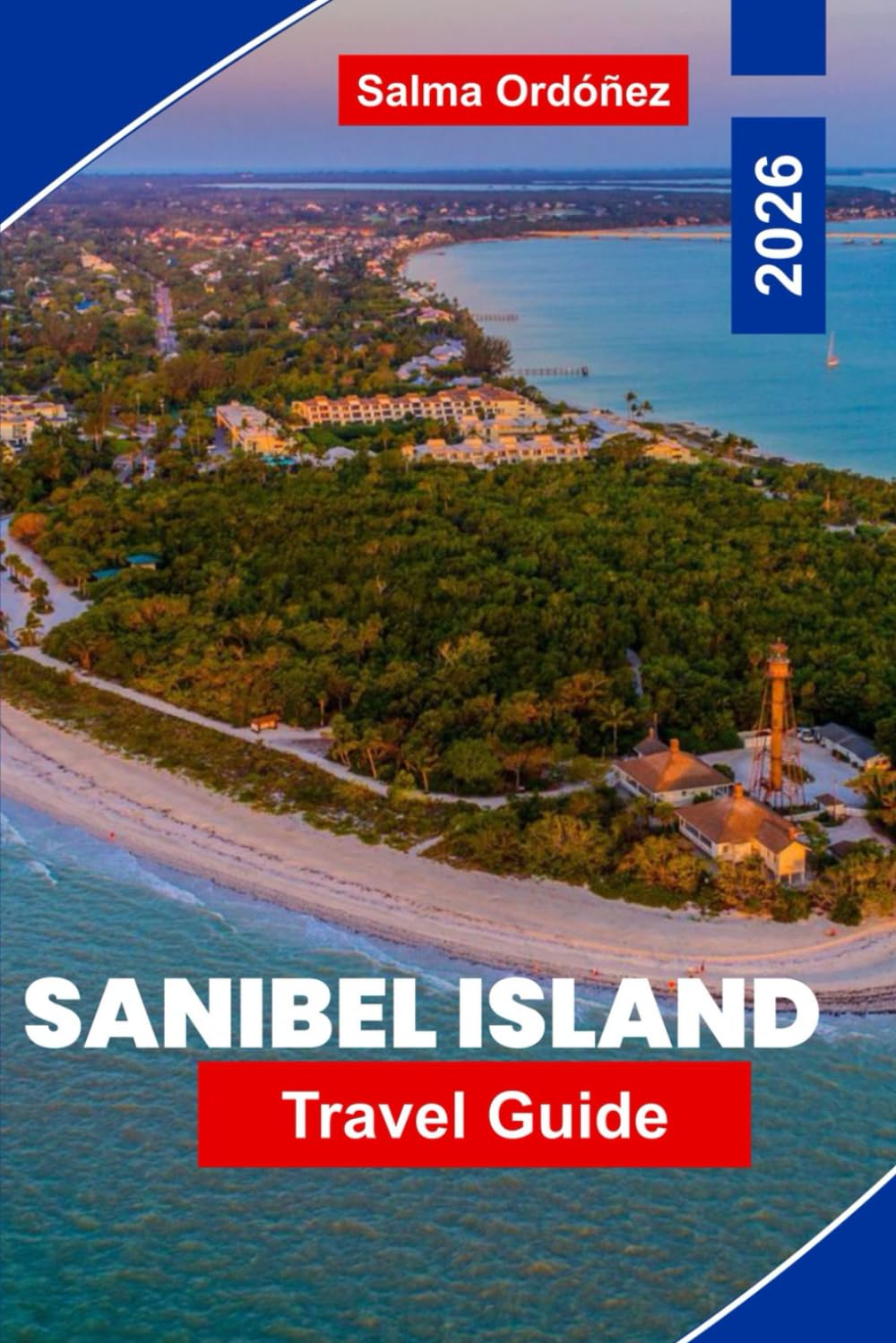 Sanibel Island Travel Guide 2026: Explore Pristine Beaches, Wildlife Refuges, Local Seafood, Outdoor Activities, and Essential Tips for Your Florida Getaway