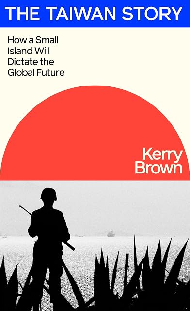 Portada de The Taiwan Story: How a Small Island Will Dictate the Global Future