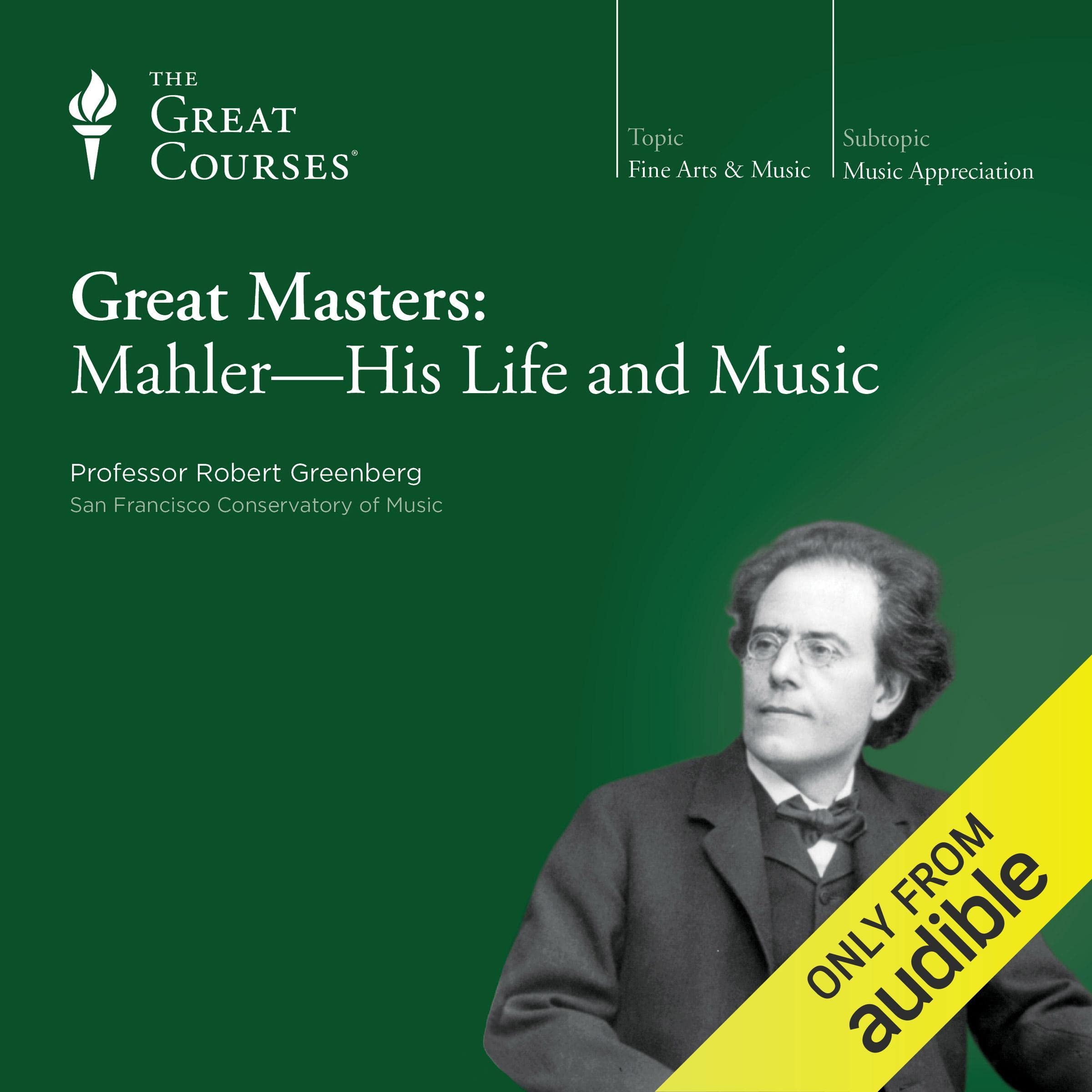 Great Masters: Mahler - His Life and Music
