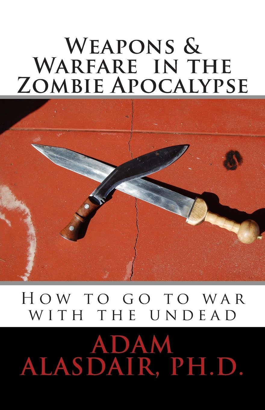 Weapons and Warfare in the Zombie Apocalypse
