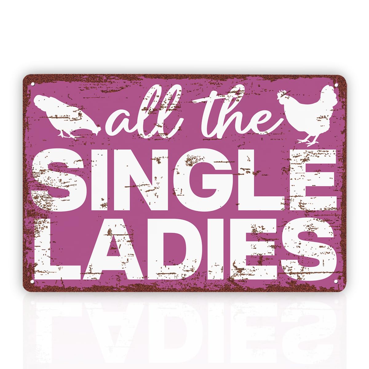 All The Single Ladies Chicken Tin Sign, 11.8x7.9in