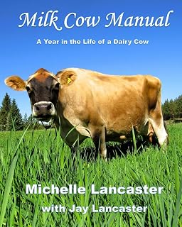 Milk Cow Manual: A Year in the Life of a Dairy Cow